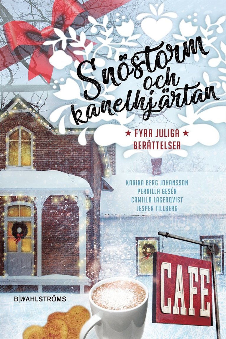 Pernilla Gesén, Karina Berg Johansson, Jesper Tillberg, Camilla Lagerqvist - Snöstorm och kanelhjärtan : Fyra juliga berättelser, E-bok