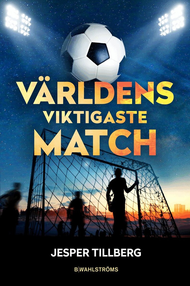 Jesper Tillberg - Världens viktigaste match, Inbunden