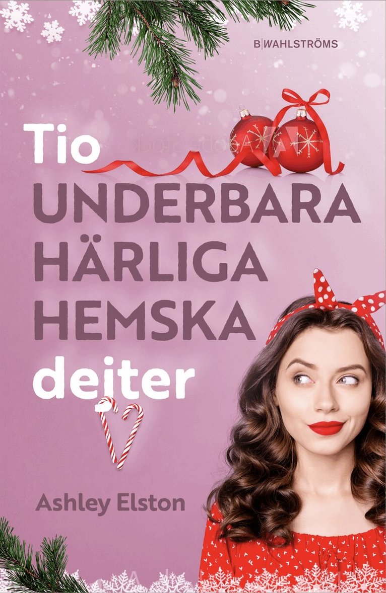 Ashley Elston - Tio underbara, härliga, hemska dejter, Inbunden