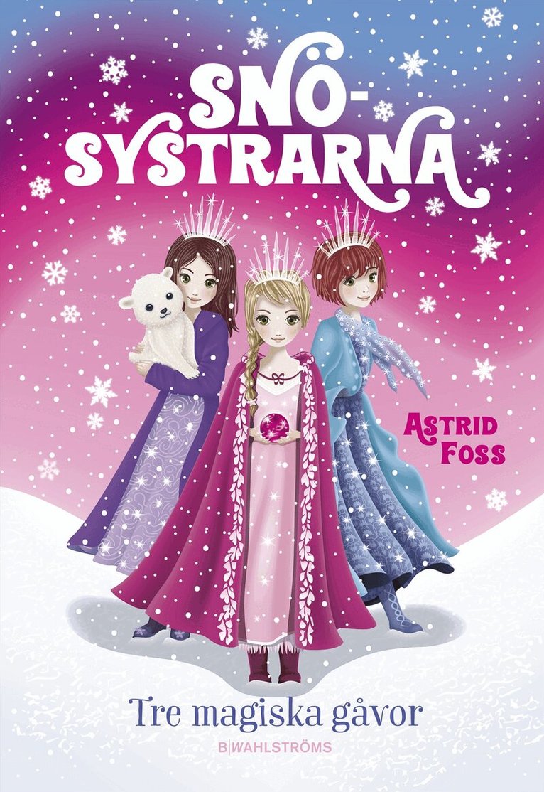 Astrid Foss - Tre magiska gåvor, Inbunden