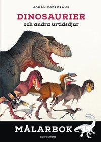 Dinosaurier och andra urtidsdjur. Målarbok