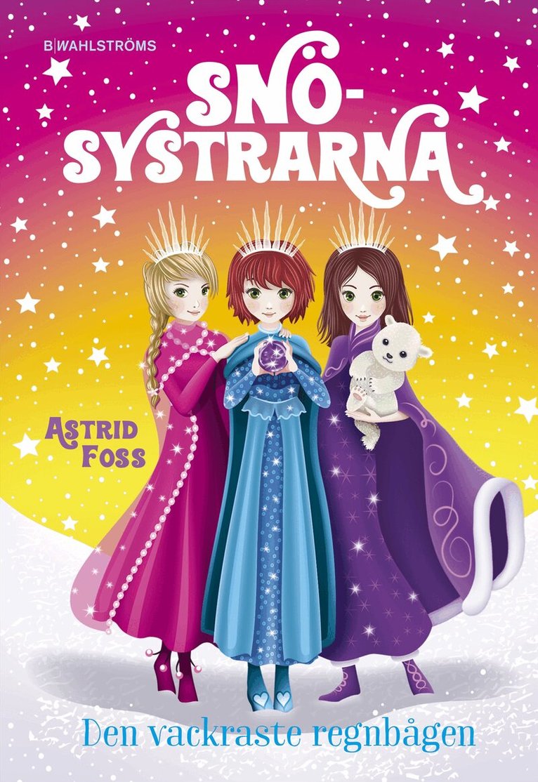 Astrid Foss - Den vackraste regnbågen, E-bok