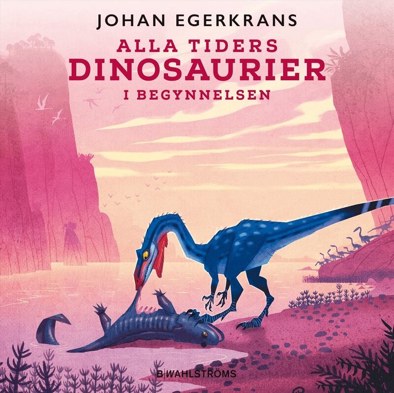 Johan Egerkrans - Alla tiders dinosuarier 1 - I begynnelsen, Ljudbok