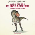 Alla tiders dinosaurier 3 - Tyrannosaurus
