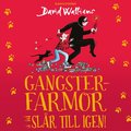 Gangsterfarmor slr till igen!