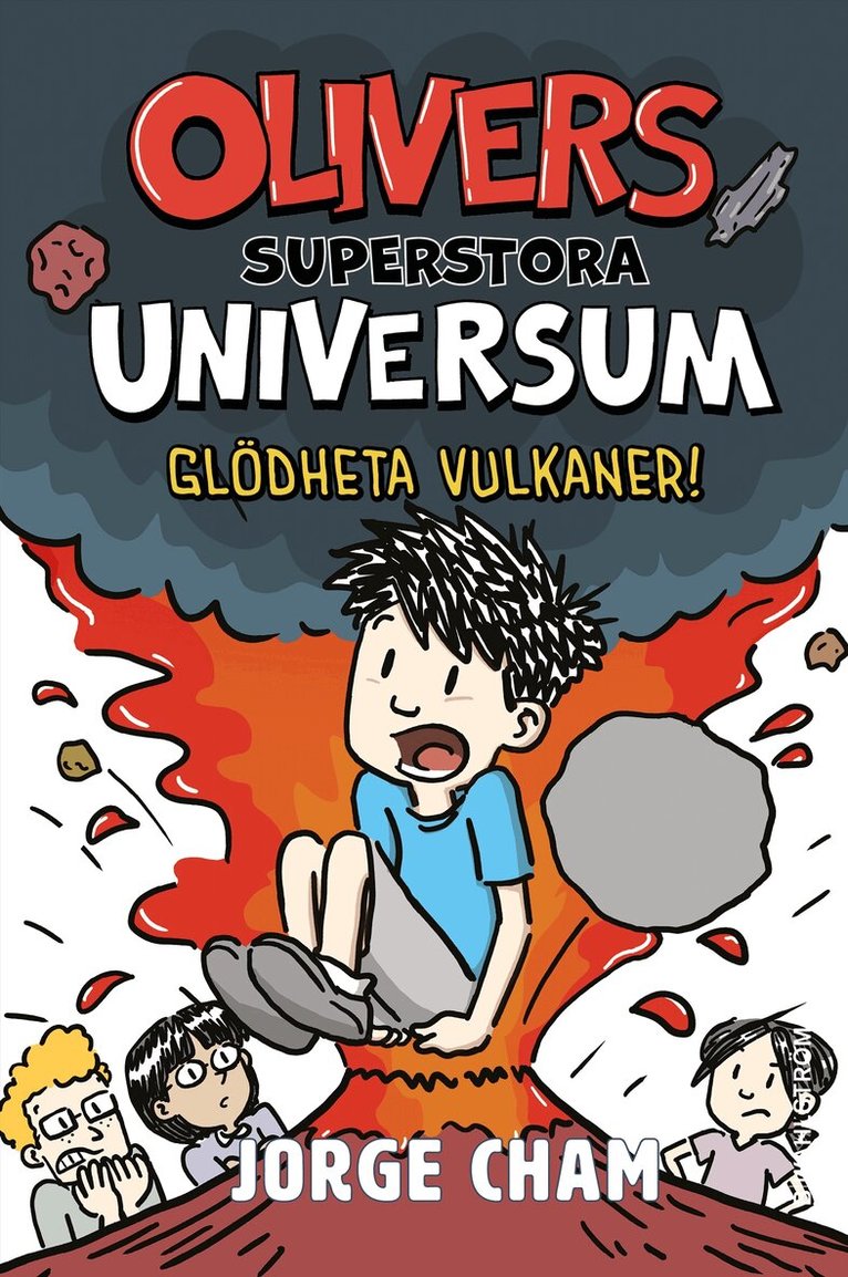 Jorge Cham - Olivers superstora universum. Glödheta vulkaner!, E-bok
