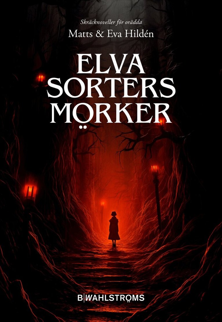 Eva Hildén, Matts Hildén - Elva sorters mörker : skräcknoveller för orädda, E-bok