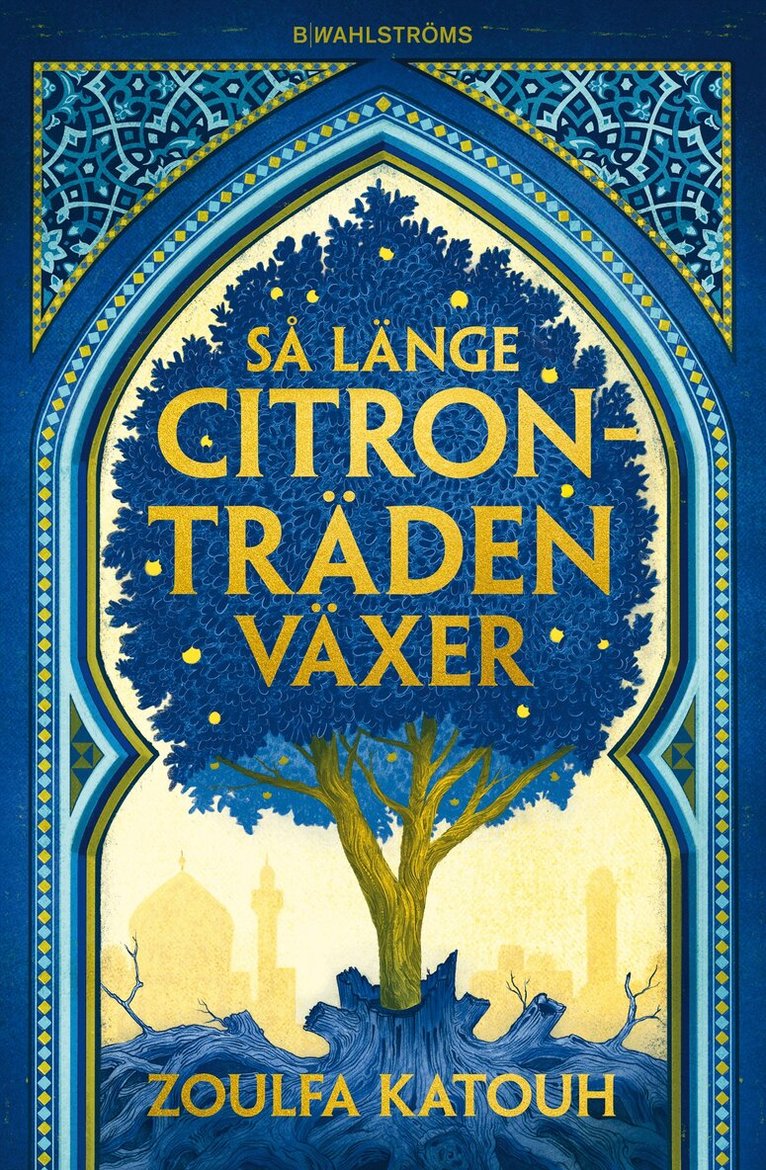 Zoulfa Katouh - Så länge citronträden växer, E-bok