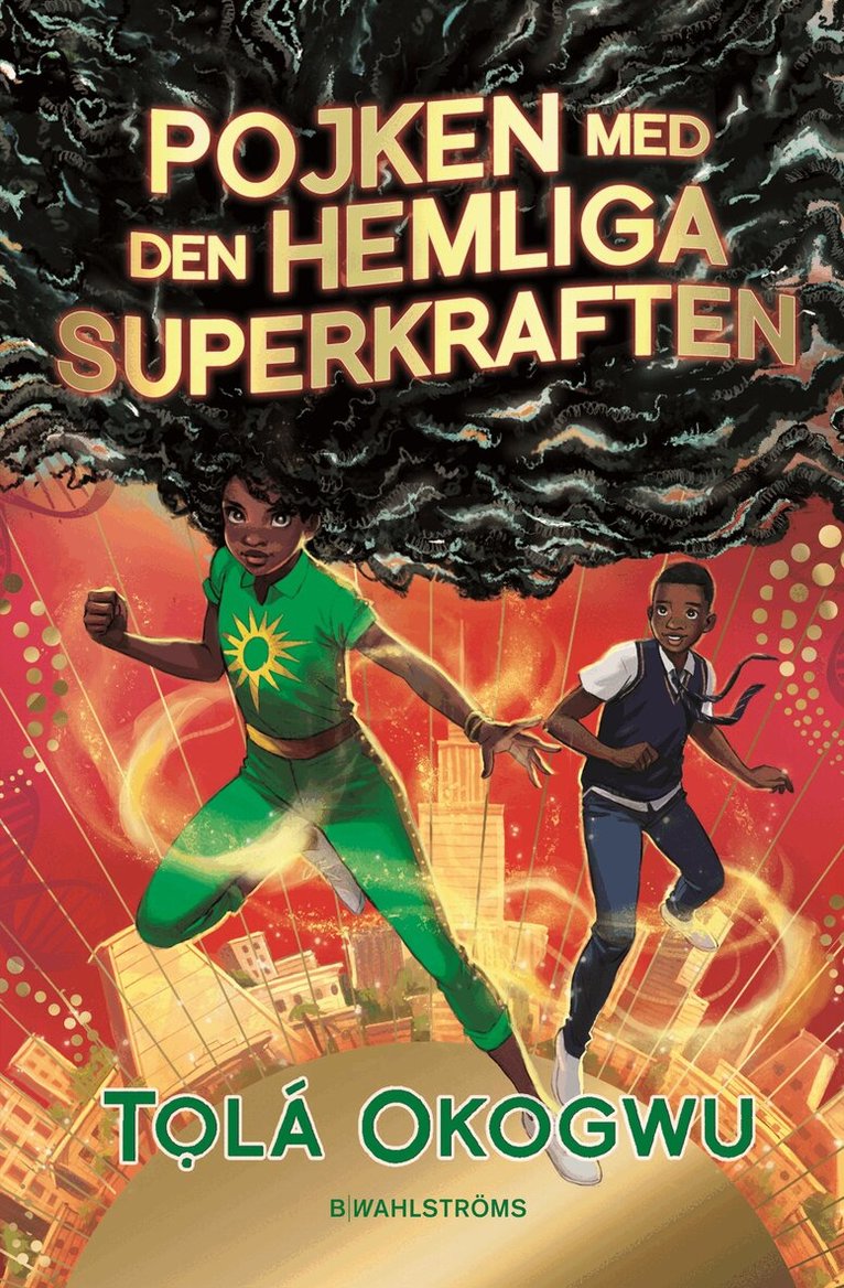 Tolá Okogwu - Pojken med den hemliga superkraften, E-bok