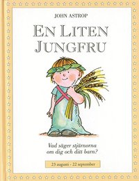Små stjärnor. En liten jungfru : 23 augusti-22 september