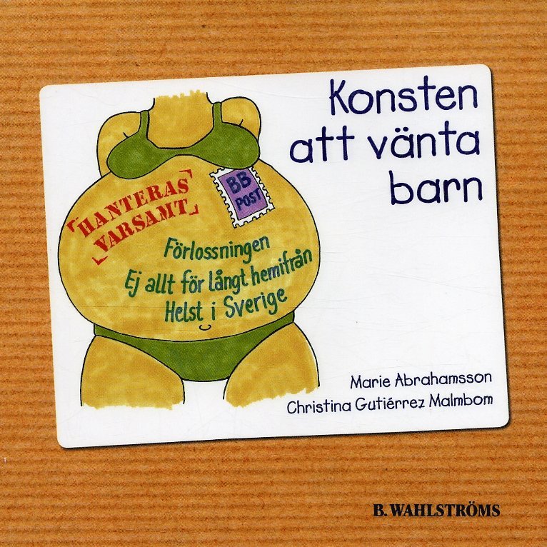 Marie Abrahamsson, Christina Malmbom - Konsten att vänta barn, Kartonnage