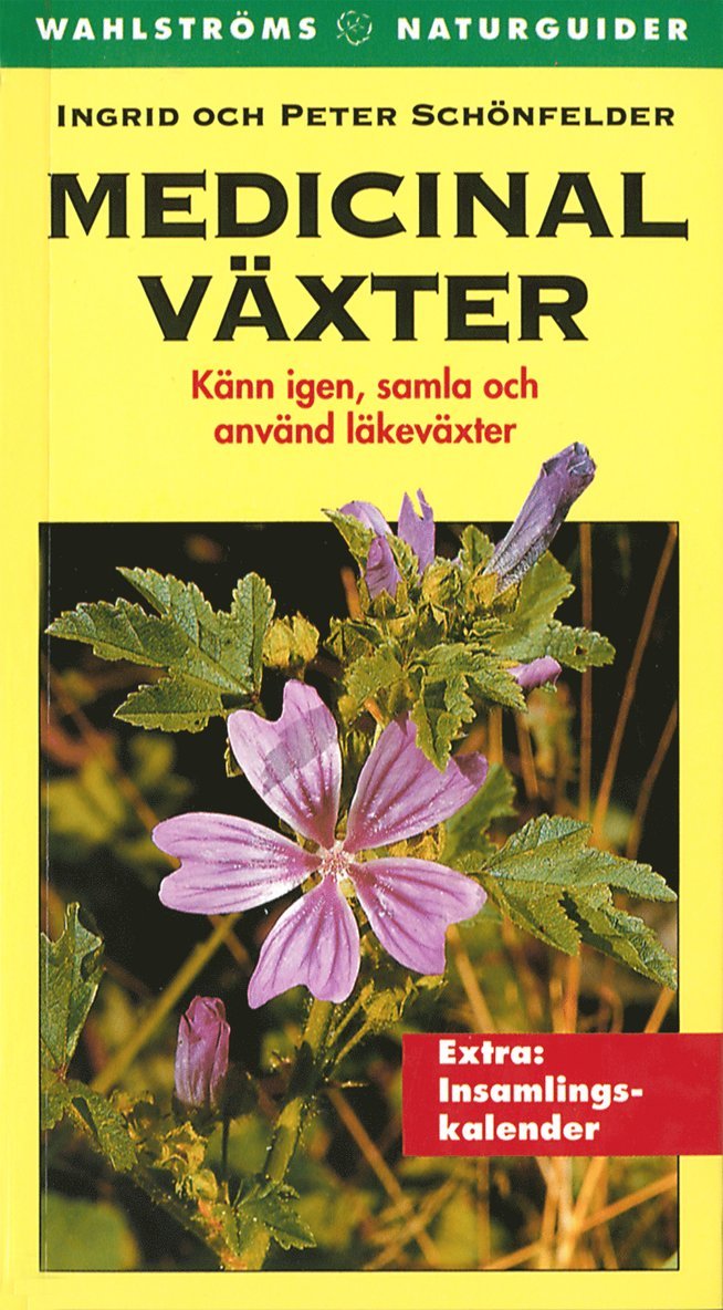Ingrid Schönfelder - Medicinalväxter : känn igen, samla och använd läkeväxter, Häftad