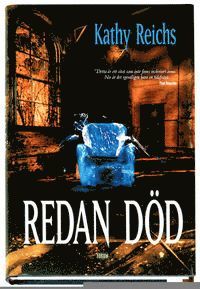 Kathy Reichs - Redan död, Inbunden