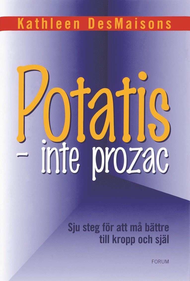 Kathleen DesMaisons - Potatis - inte prozac, Inbunden