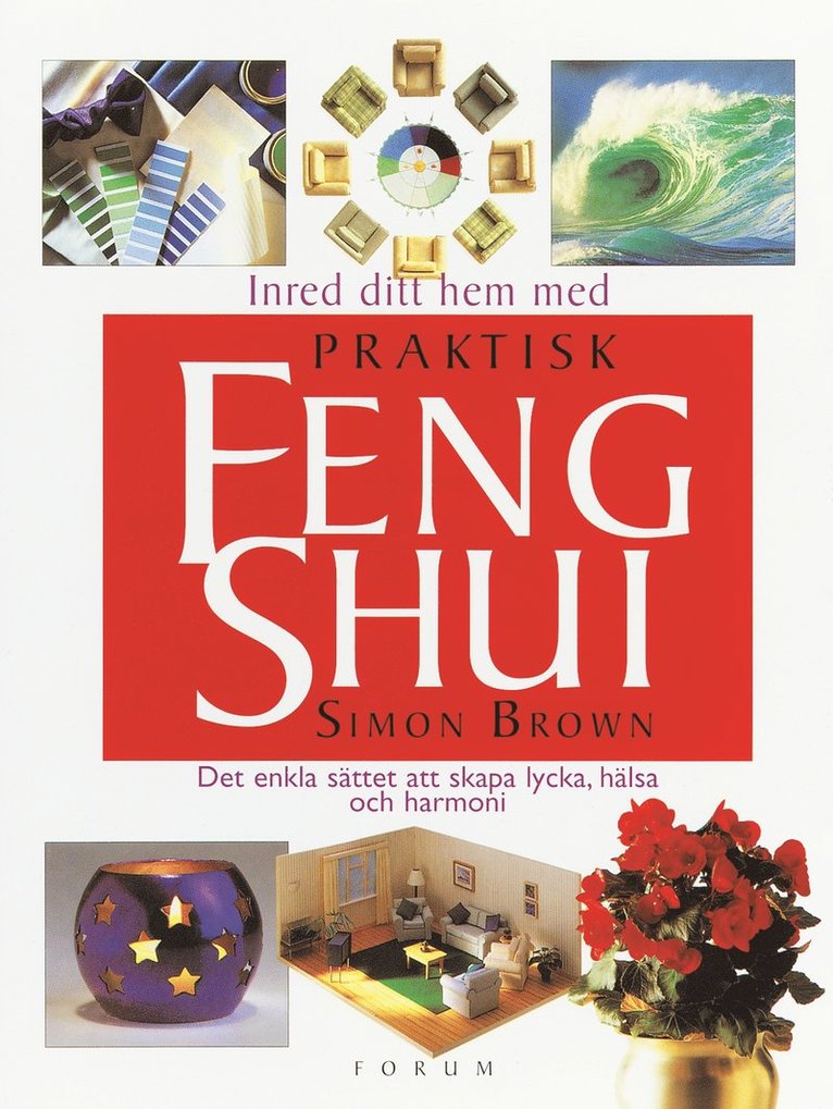 Simon Brown - Inred ditt hem med praktisk feng shui, Inbunden