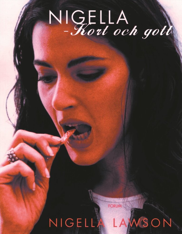 Nigella Lawson - Nigella - Kort och gott, Inbunden