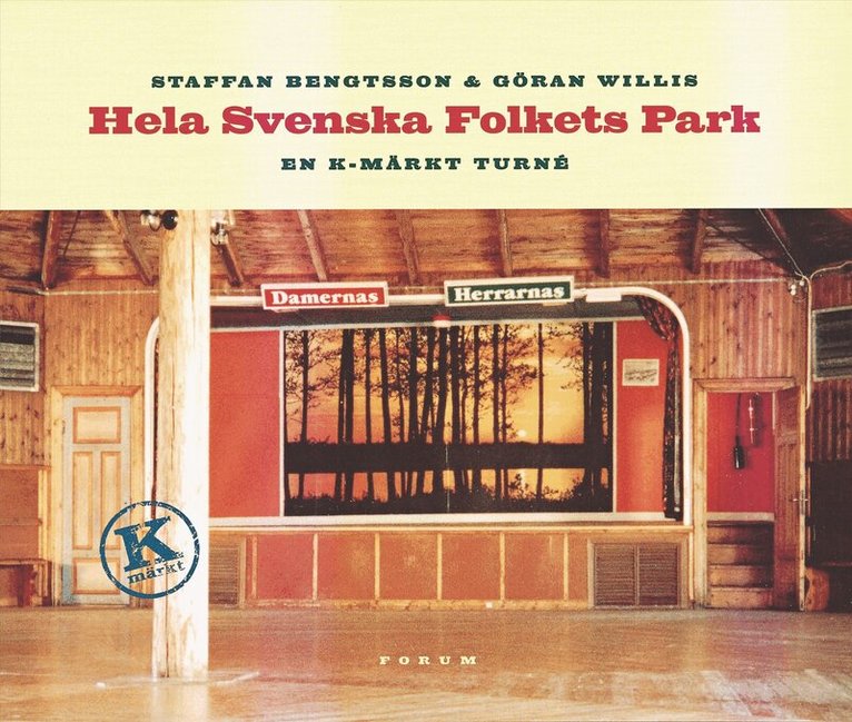 Staffan Bengtsson, Göran Willis - Hela svenska folkets park : en K-märkt turné, Inbunden