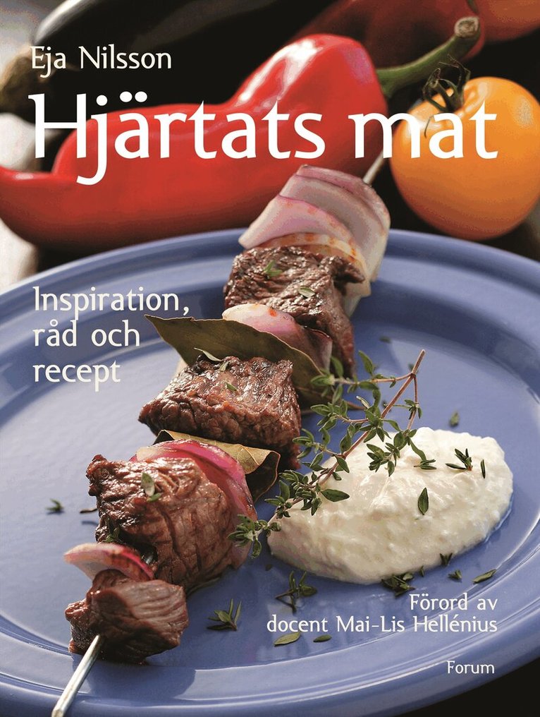 Eja Nilsson - Hjärtats mat : Inspiration, råd och recept, Inbunden