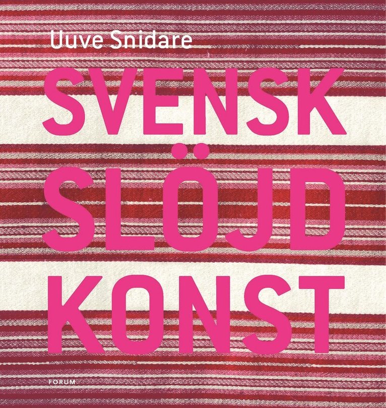 Uuve Snidare - Svensk slöjdkonst, Inbunden