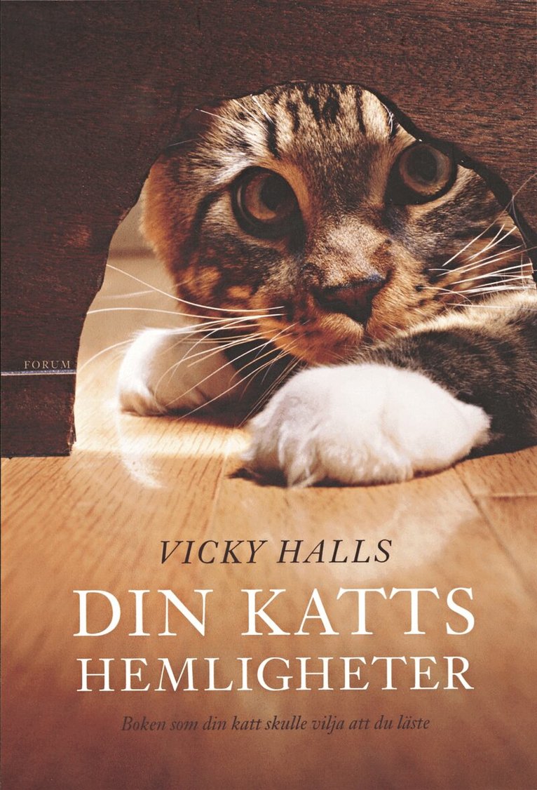 Vicky Halls - Din katts hemligheter : boken din katt skulle vilja att du läste, Inbunden