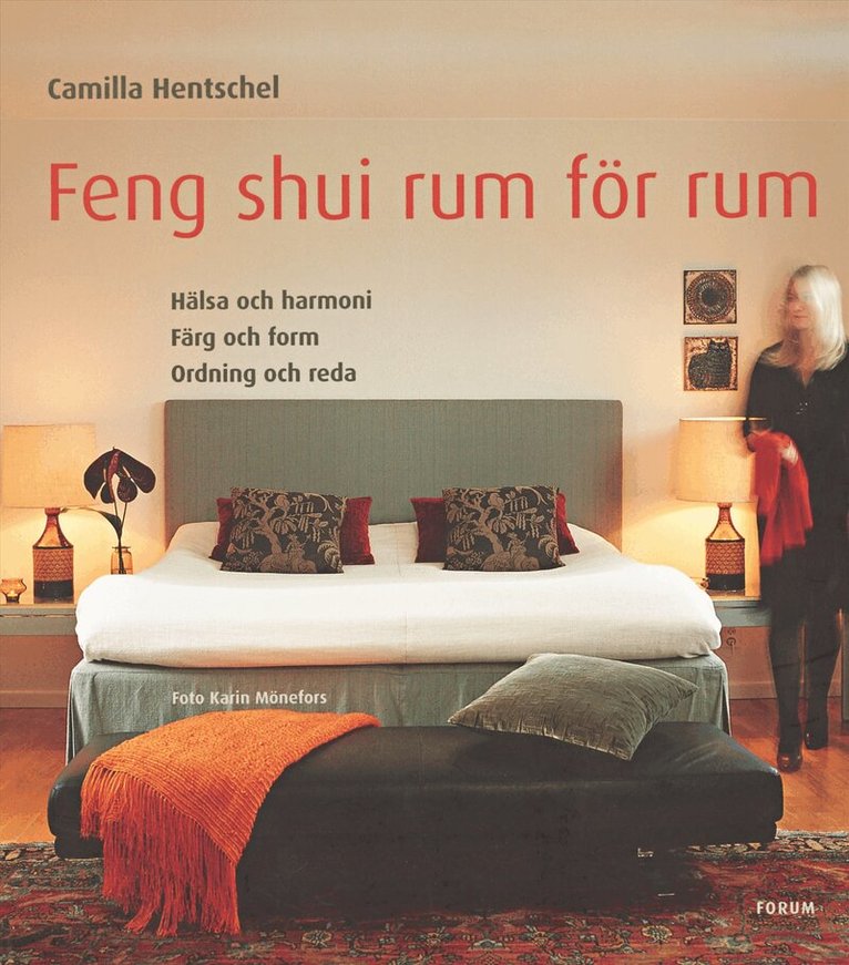Camilla Hentschel - Feng shui rum för rum : hälsa och harmoni Färg och form Ordning och reda, Inbunden