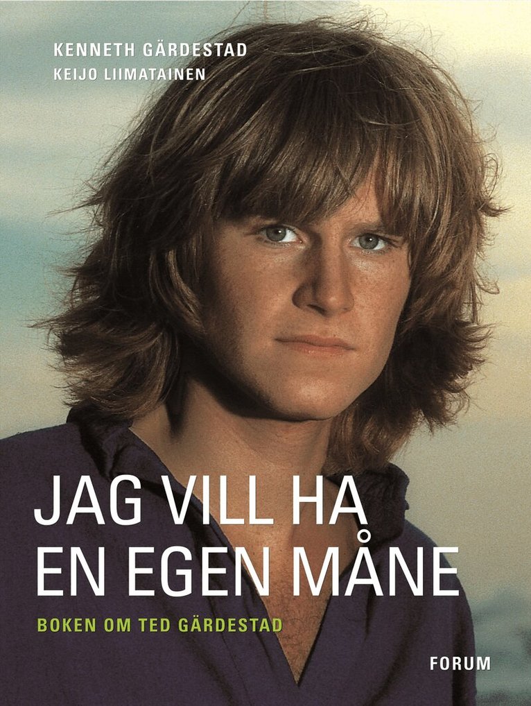 Keijo Liimatainen, Kenneth Gärdestad - Jag vill ha en egen måne : bok om Ted Gärdestad, Inbunden