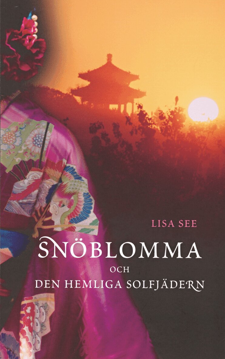 Lisa See - Snöblomma och den hemliga solfjädern, Inbunden