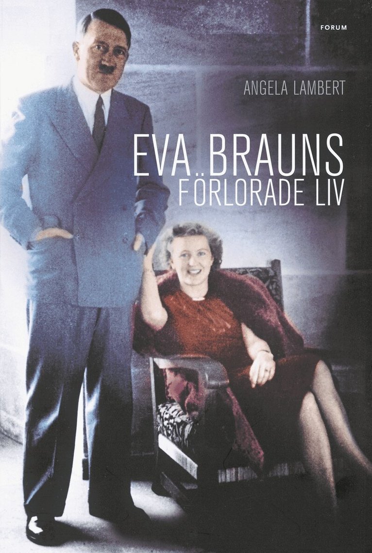 Angela Lambert - Eva Brauns förlorade liv, Inbunden