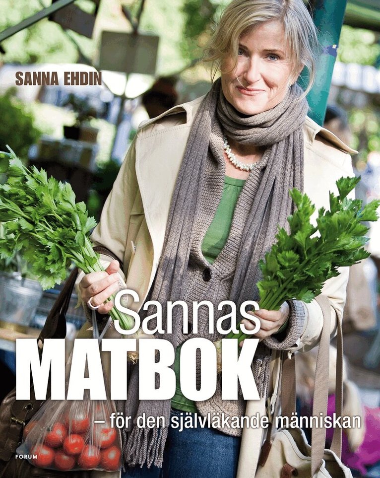 Sanna Ehdin - Sannas matbok : för den självläkande människan, Inbunden