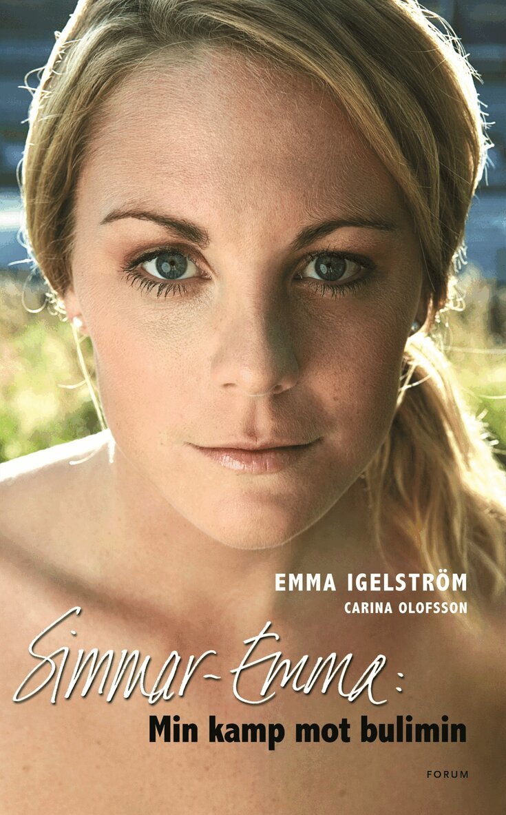Emma Igelström, Carina Olofsson - Simmar-Emma: Min kamp mot bulimin, Inbunden