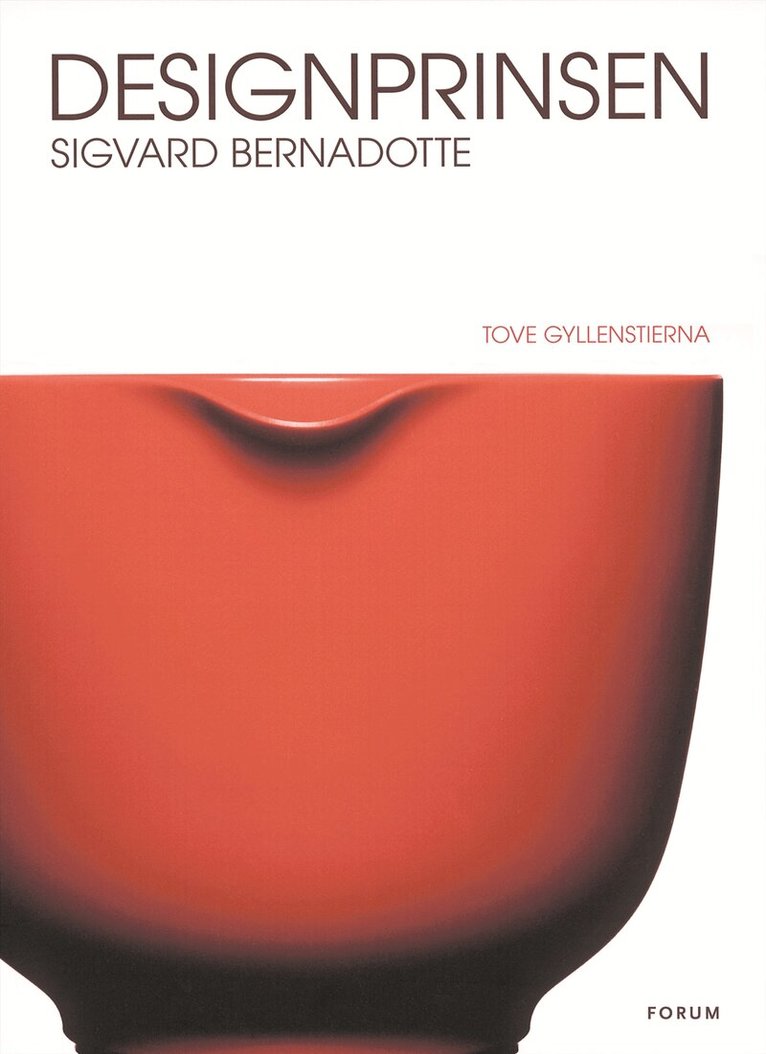 Tove Gyllenstierna - Designprinsen Sigvard Bernadotte, Inbunden