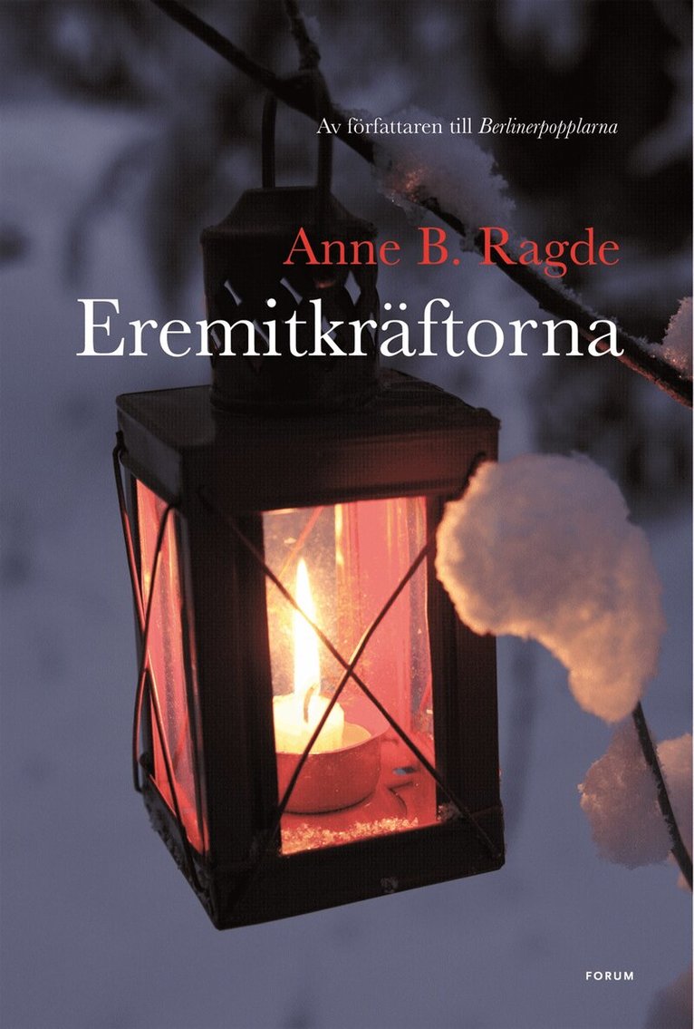 Anne B. Ragde - Eremitkräftorna, Inbunden