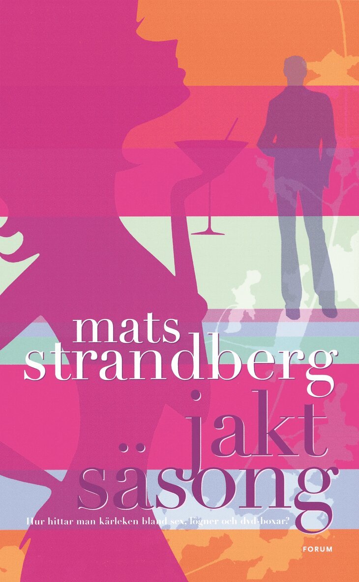 Mats Strandberg - Jaktsäsong : hur man hittar kärleken bland sex, lögner och dvd-boxar?, Inbunden
