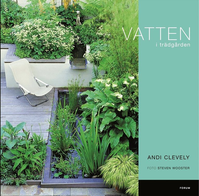 Andi Clevely - Vatten i trädgården, Inbunden
