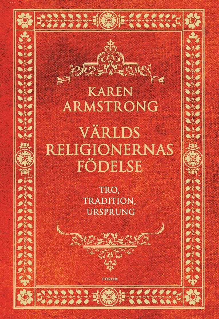 Karen Armstrong - Världsreligionernas födelse, Inbunden