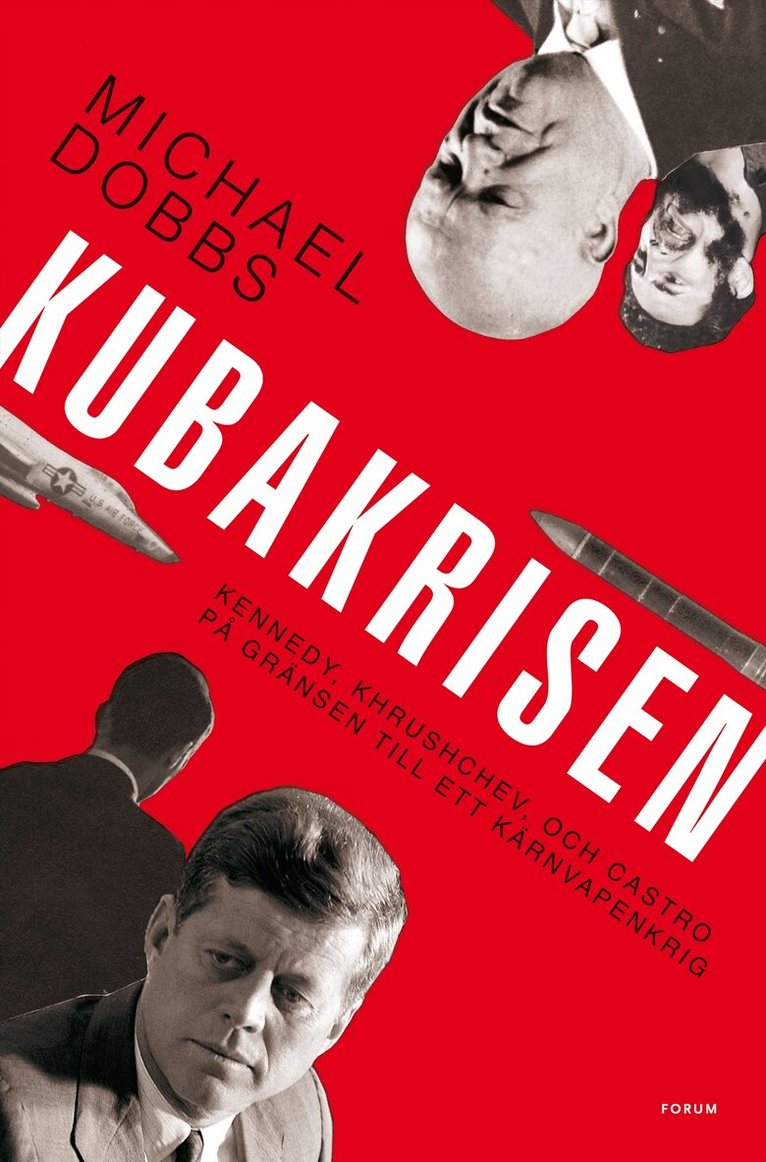 Michael Dobbs - Kubakrisen : dagarna då världen höll andan 16-28 oktober 1962, Inbunden