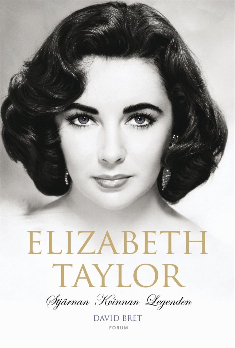 David Bret - Elizabeth Taylor : stjärnan, kvinnan, legenden, Inbunden