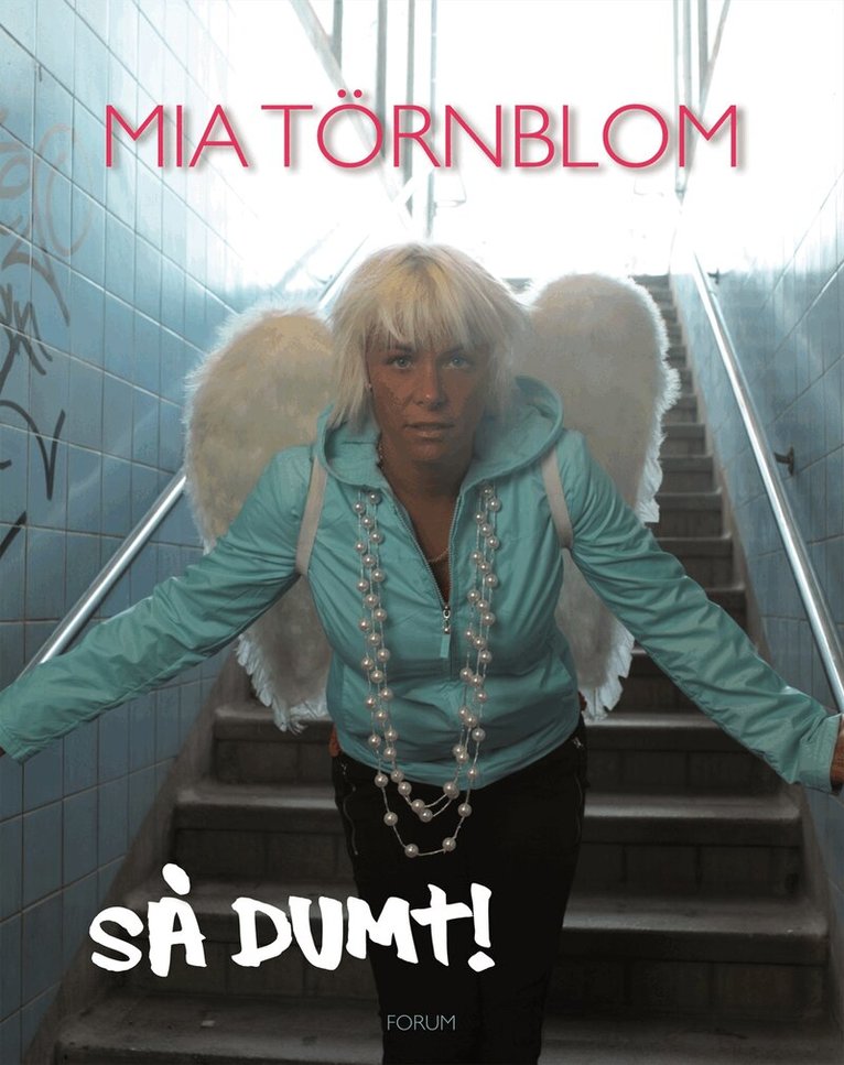 Mia Törnblom - Så dumt!, Inbunden