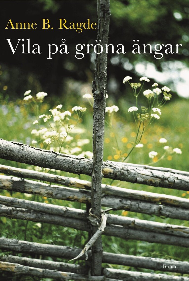 Anne B. Ragde - Vila på gröna ängar, Inbunden
