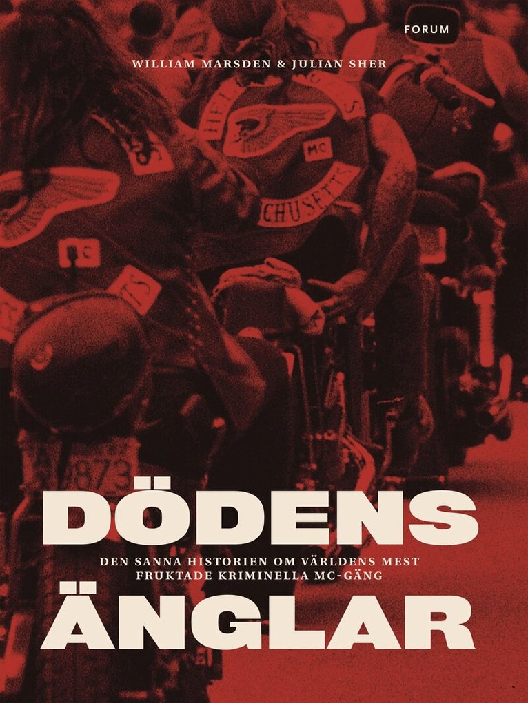 Julian Sher, William Marsden - Dödens änglar : den sanna historien om världens mest fruktade kriminella MC-gäng, Inbunden