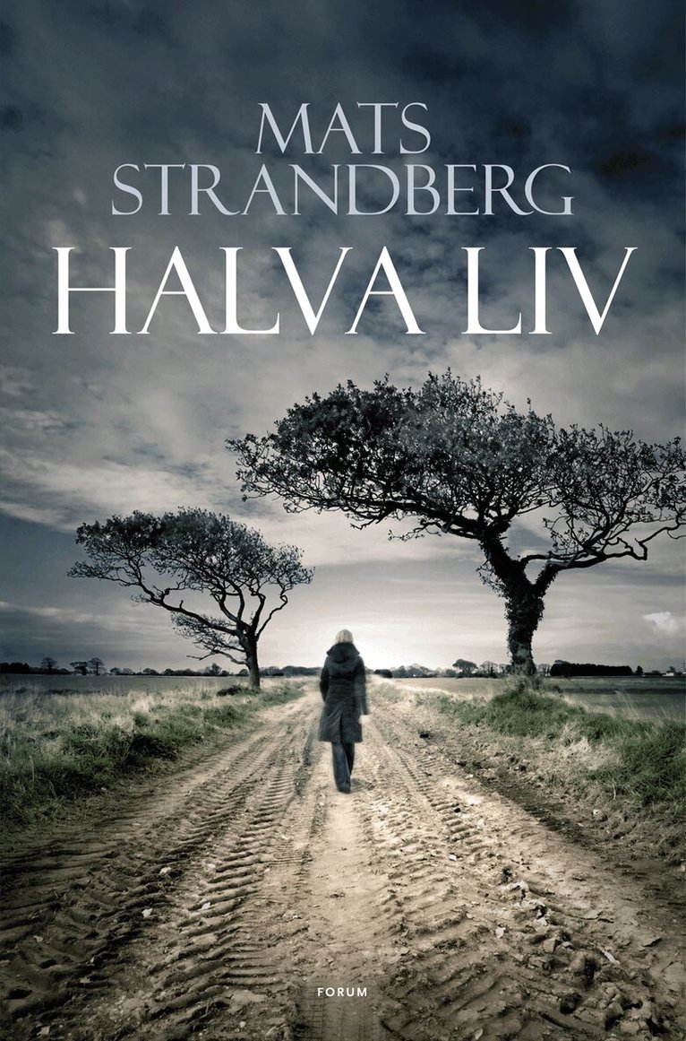 Mats Strandberg - Halva liv, Inbunden