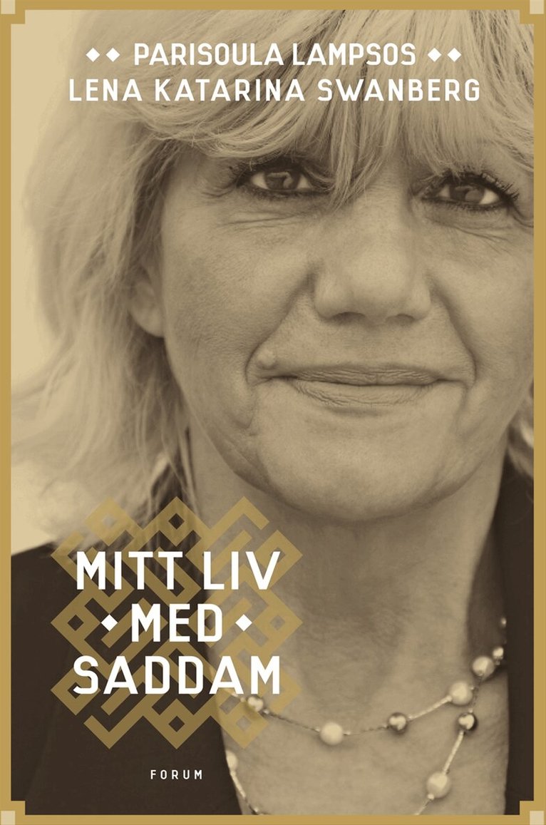 Lena Katarina Swanberg - Mitt liv med Saddam, Inbunden
