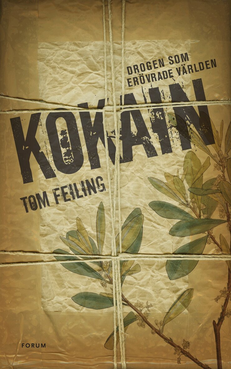Tom Feiling - Kokain : drogen som erövrade världen, Inbunden
