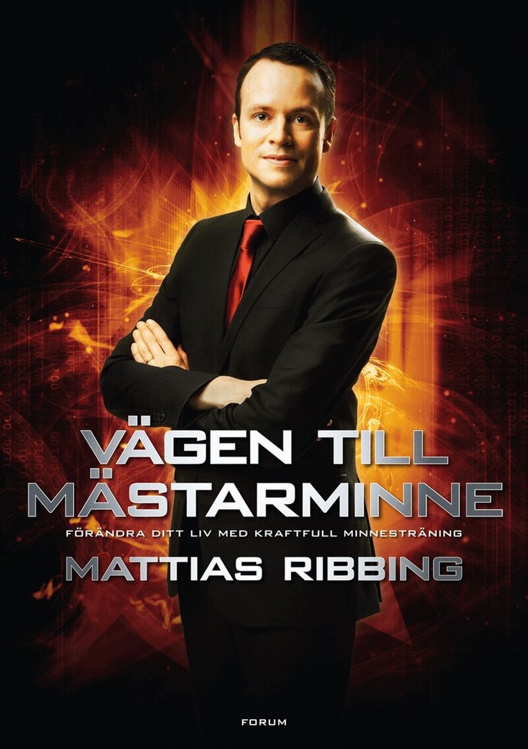 Mattias Ribbing - Vägen till mästarminne : förändra ditt liv med kraftfull minnesträning, Inbunden