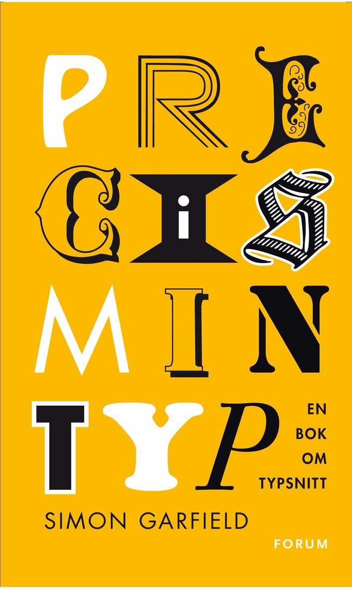 Simon Garfield - Precis min typ : en bok om typsnitt, Inbunden