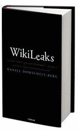 Daniel Domscheit-Berg - WikiLeaks : historien bakom sajten som förändrade en hel värld, Inbunden