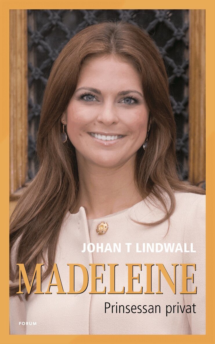 Johan T. Lindwall - Madeleine : prinsessan privat, Inbunden