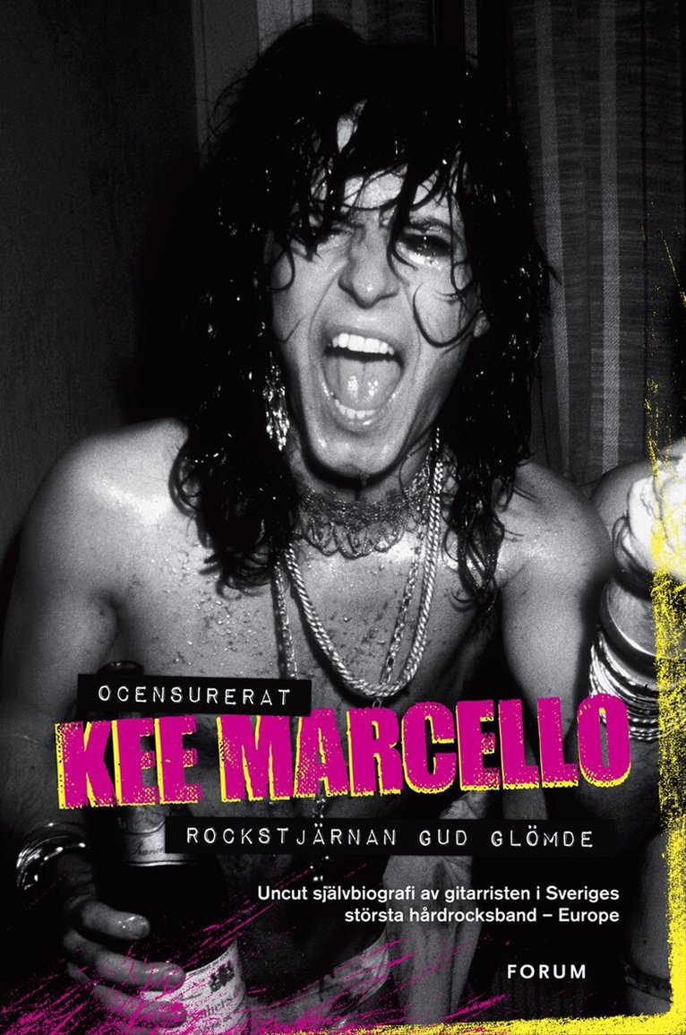 Kee Marcello - Rockstjärnan Gud glömde : ocensurerad självbiografi av gitarristen i Svergies största hårdrocksband - Europe, Inbunden