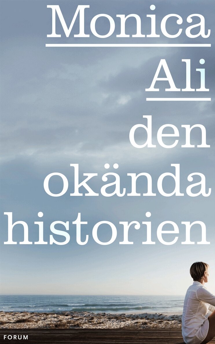 Monica Ali - Den okända historien, Inbunden