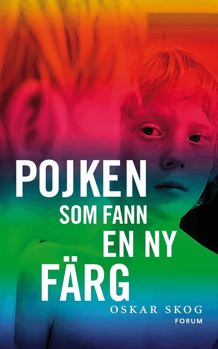 Oskar Skog - Pojken som fann en ny färg, Inbunden